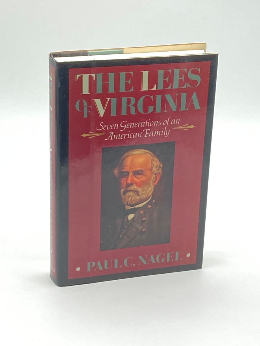 The Lees of Virginia Seven Generations of an American Family