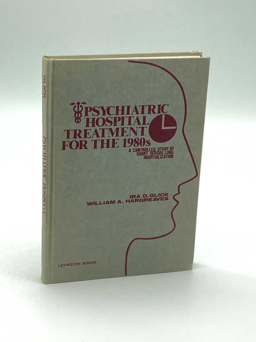 Psychiatric Hospital Treatment for the 1980s A Controlled Study of Short Versus Long Hospitalization
