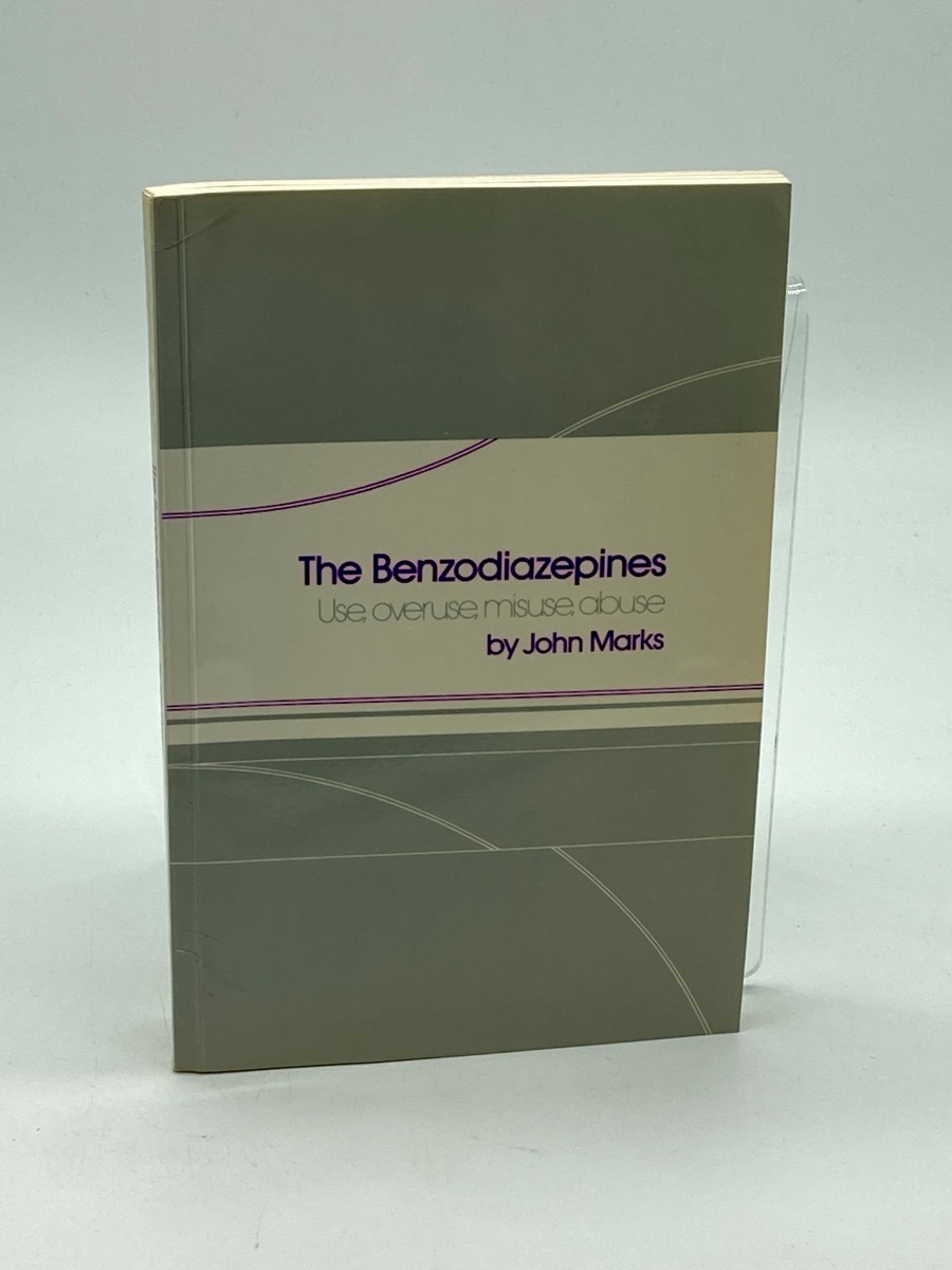 The Benzodiazepines Use, Overuse, Misuse, Abuse