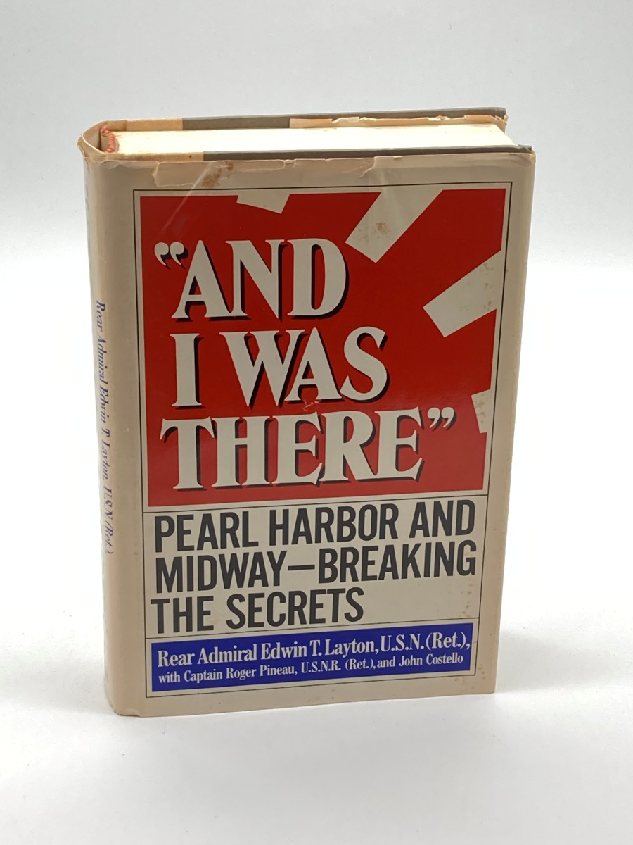 And I Was There (First Printing) Pearl Harbor and Midway Breaking the Secrets
