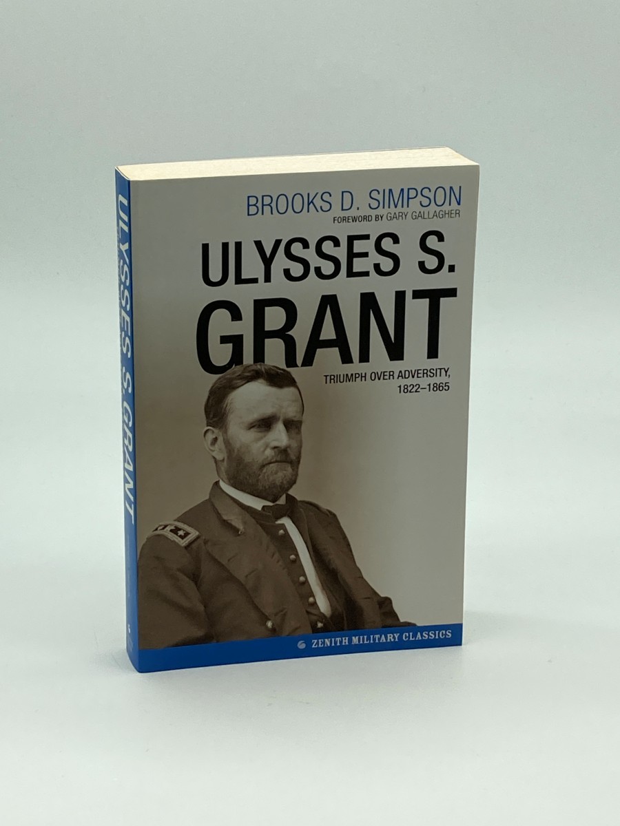 Ulysses S. Grant Triumph over Adversity, 1822-1865
