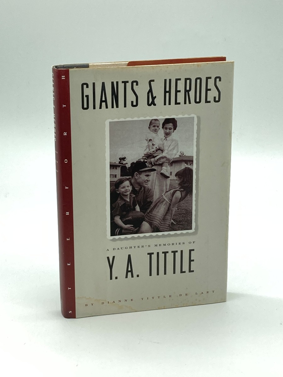 Giants and Heroes (Signed) (First Printing) A Daughter's Memories of Y. A. Tittle
