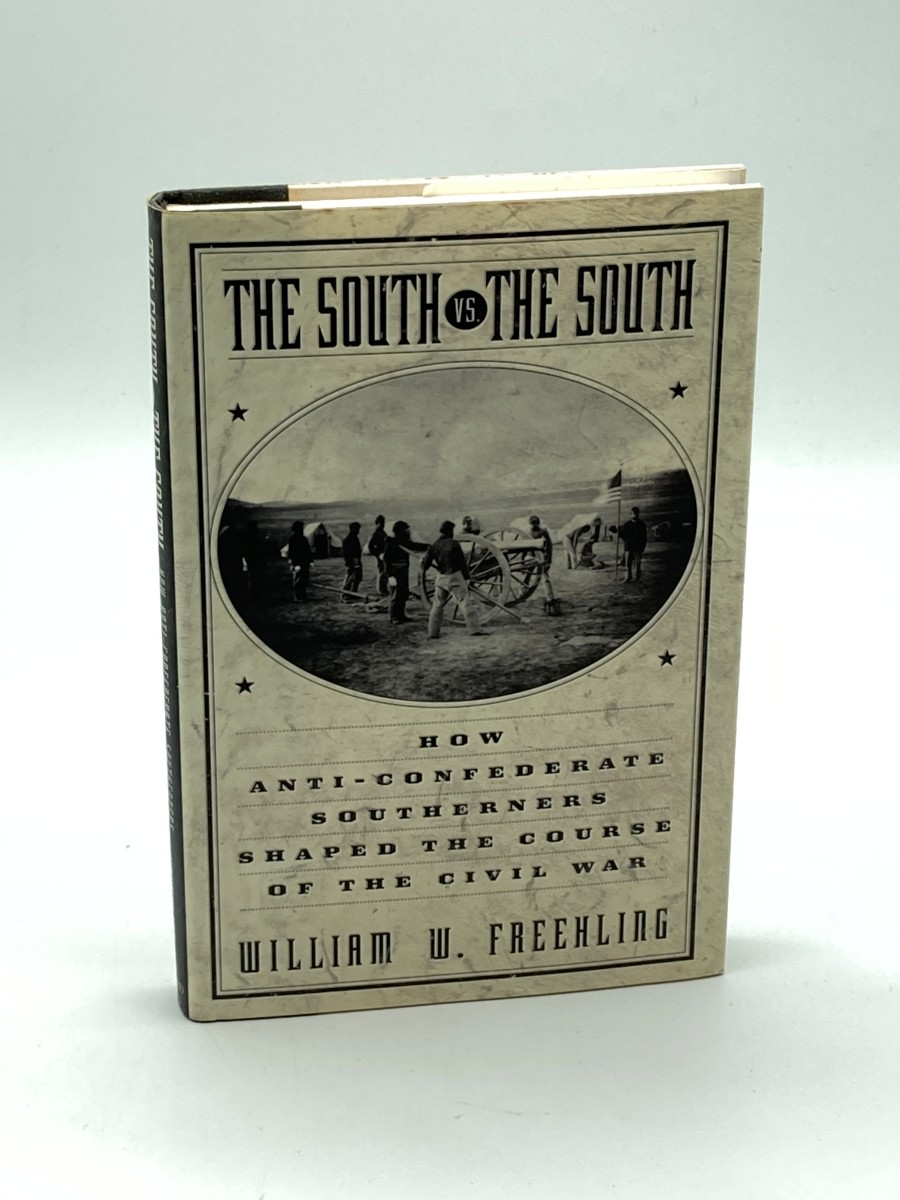 The South Vs. the South (First Printing) How Anti-Confederate Southerners Shaped the Course of the Civil War