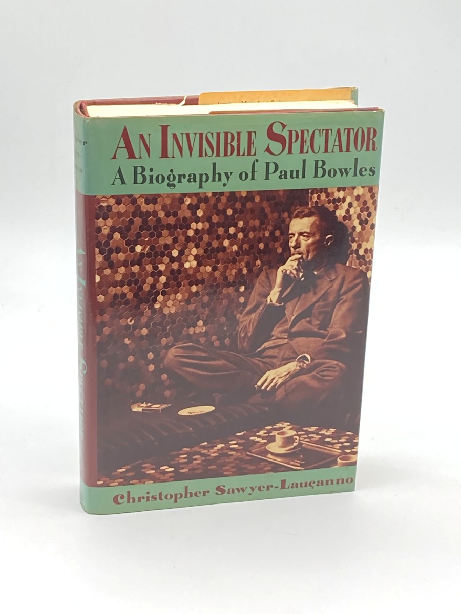 An Invisible Spectator (First Printing) A Biography of Paul Bowles