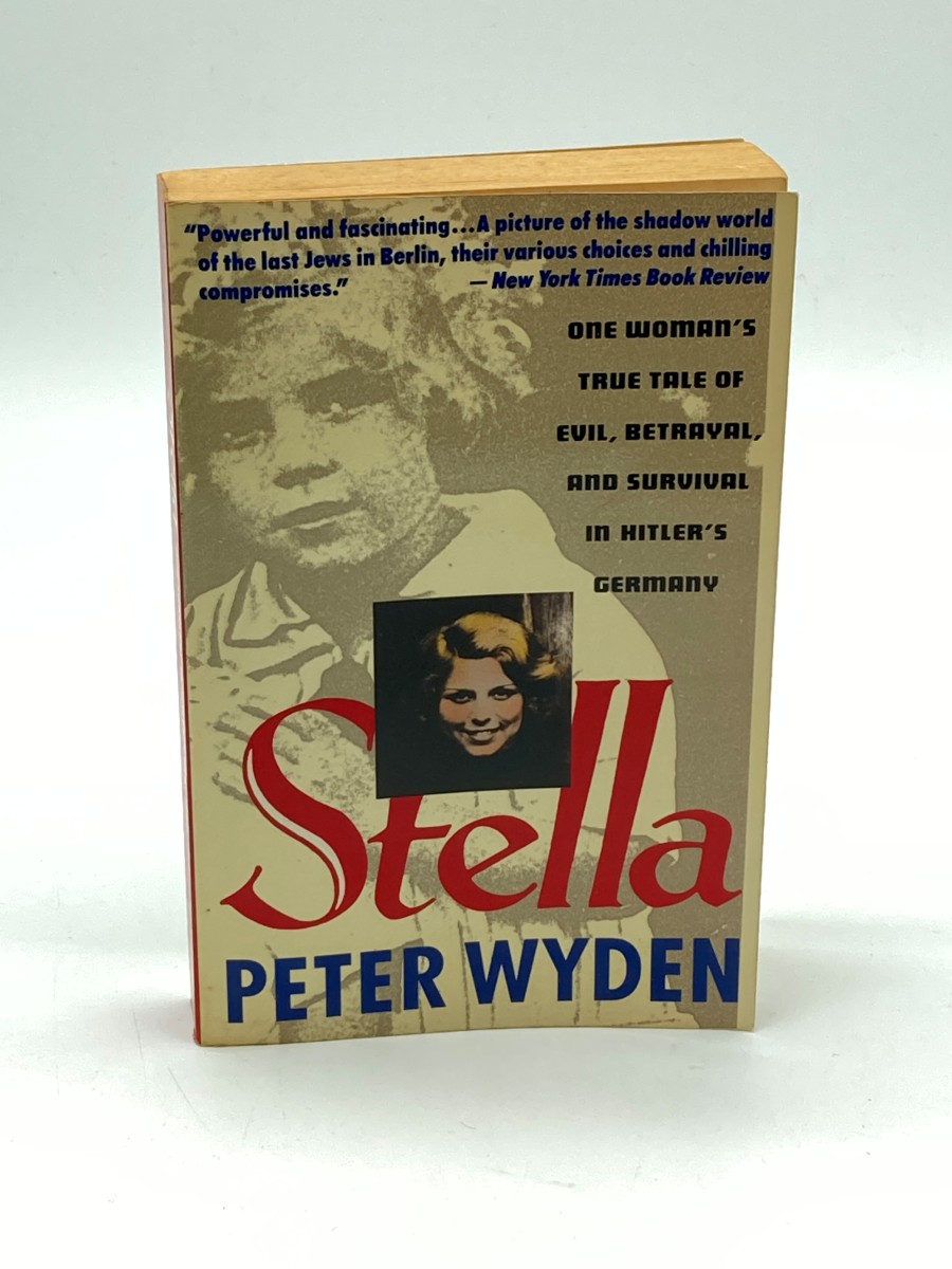 Stella One Woman's True Tale of Evil, Betrayal, and Survival in Hitler's Germany