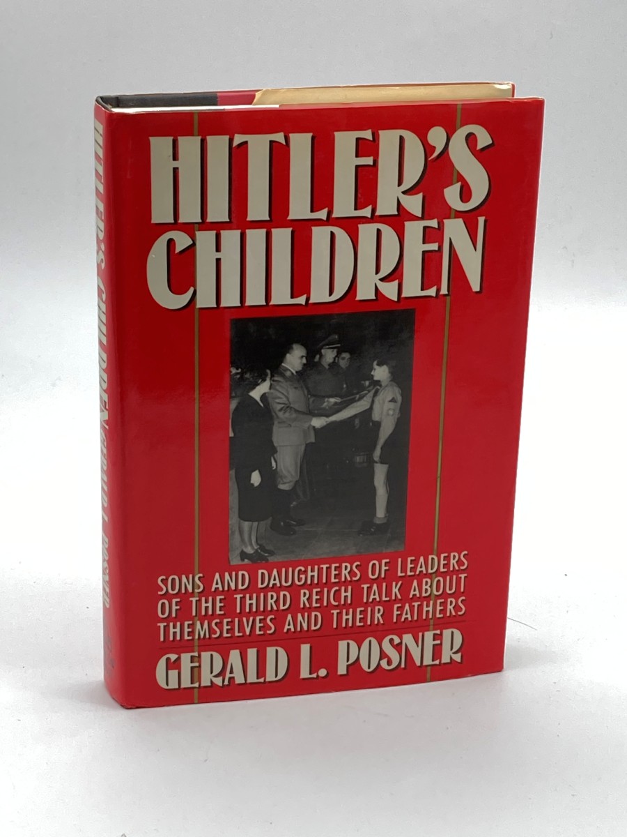 Hitler's Children Sons and Daughters of Leaders of the Third Reich Talk about Their Fathers and Themselves
