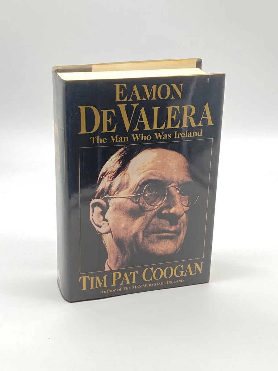 Eamon De Valera The Man Who Was Ireland