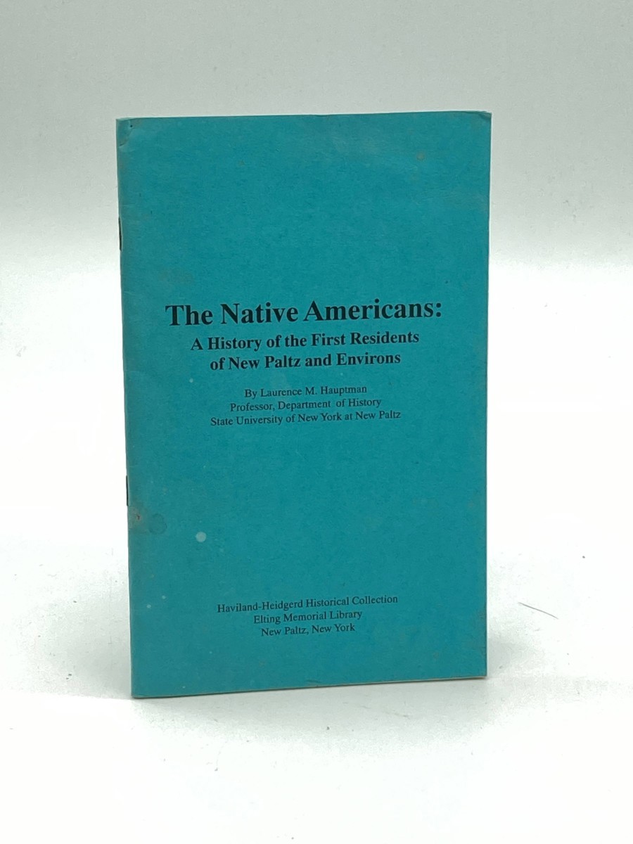 The Native Americans: A History of the First Residents of New Paltz and Environs