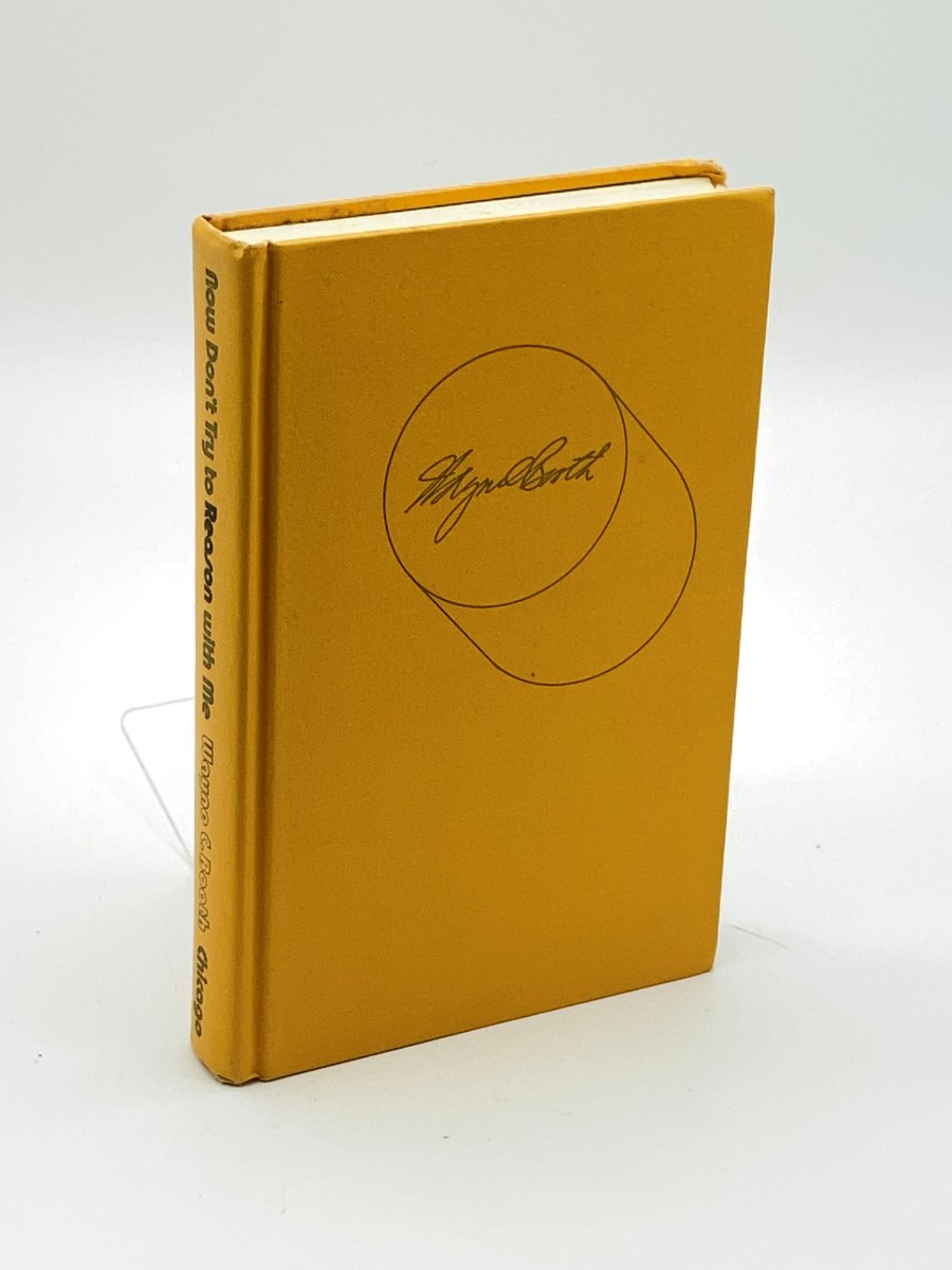 Now Don't Try to Reason with Me Essays and Ironies for a Credulous Age