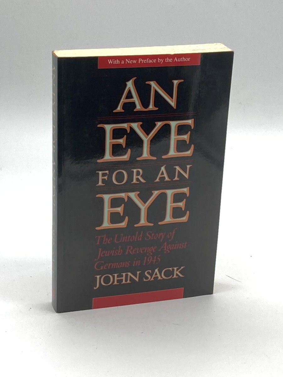 An Eye for an Eye The Untold Story of Jewish Revenge Against Germans in 1945