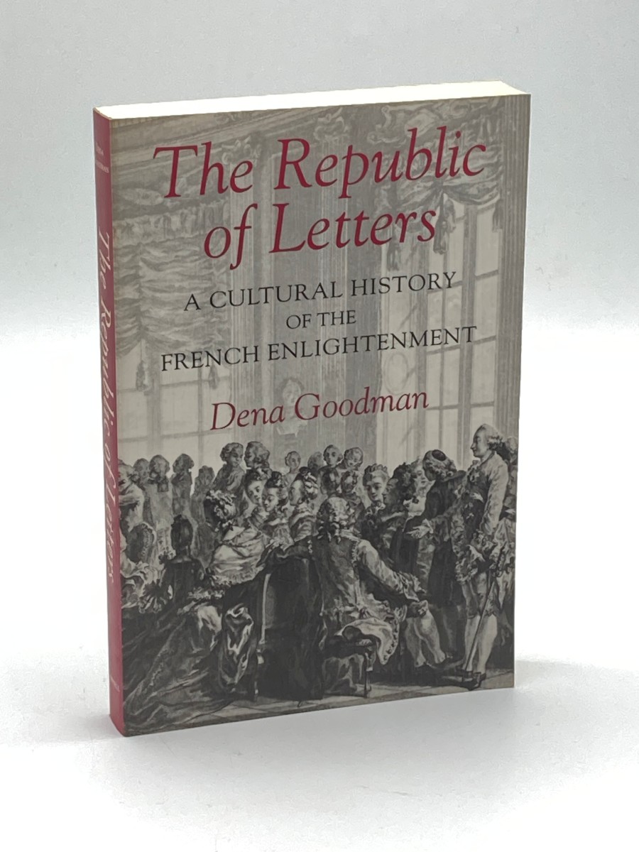 The Republic of Letters A Cultural History of the French Enlightenment