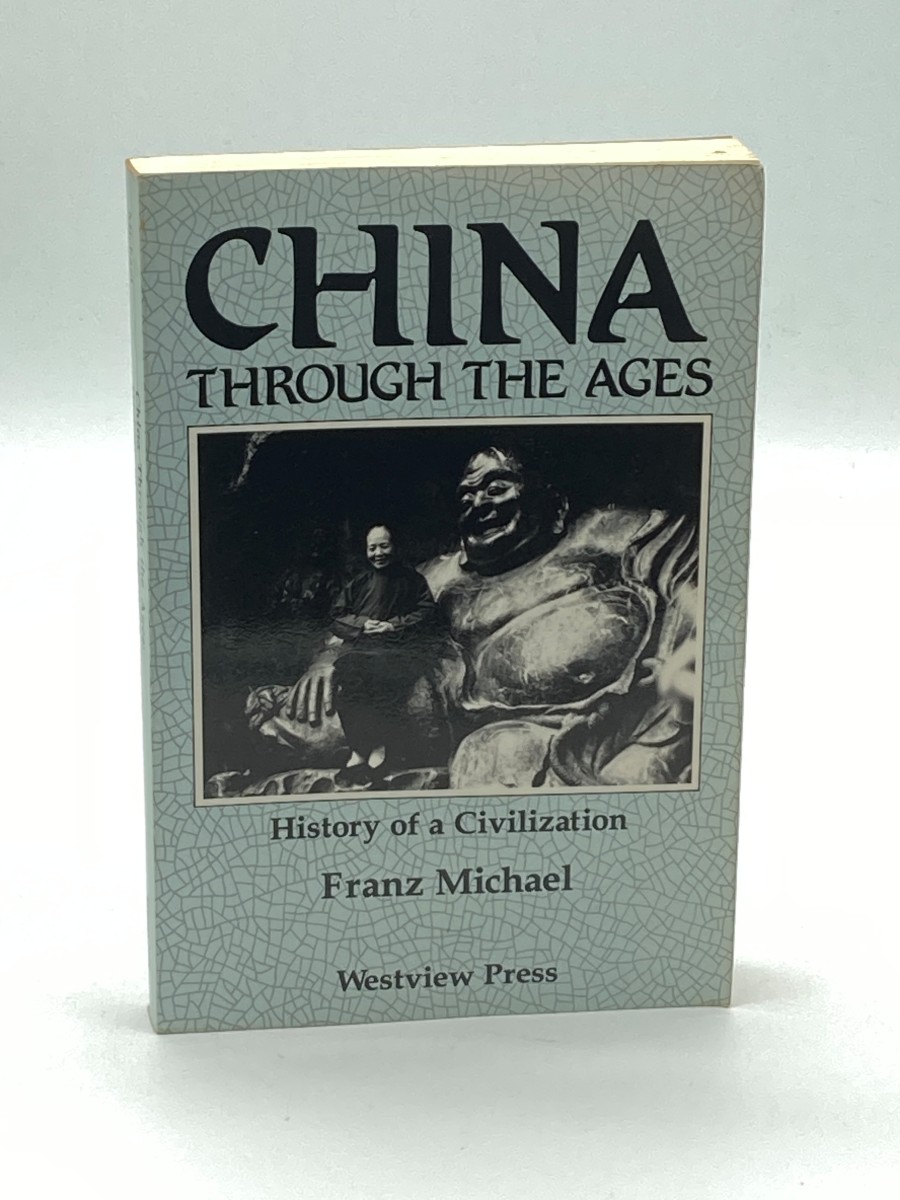 China through the Ages History of a Civilization