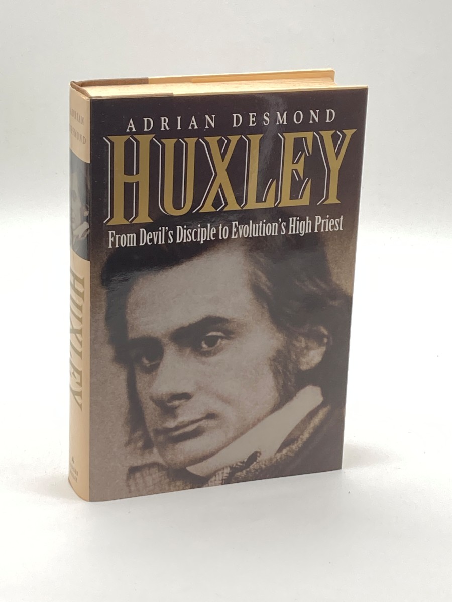 Huxley (First Printing) From Devil's Disciple to Evolution's High Priest