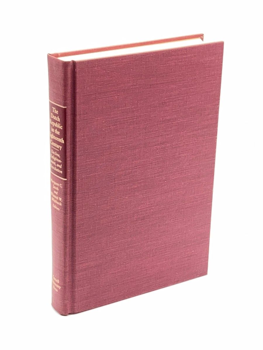 The Dutch Republic in the Eighteenth Century Decline, Enlightenment, and Revolution