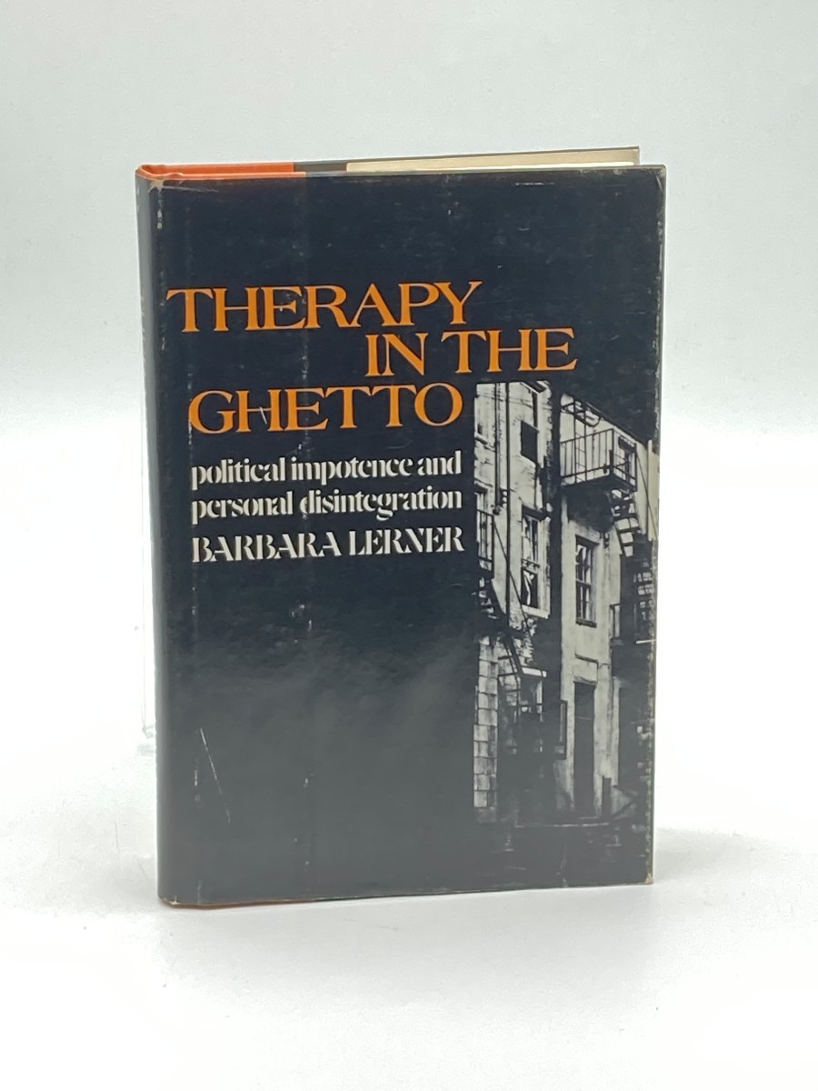 Therapy in the Ghetto Political Impotence and Personal Disintegration