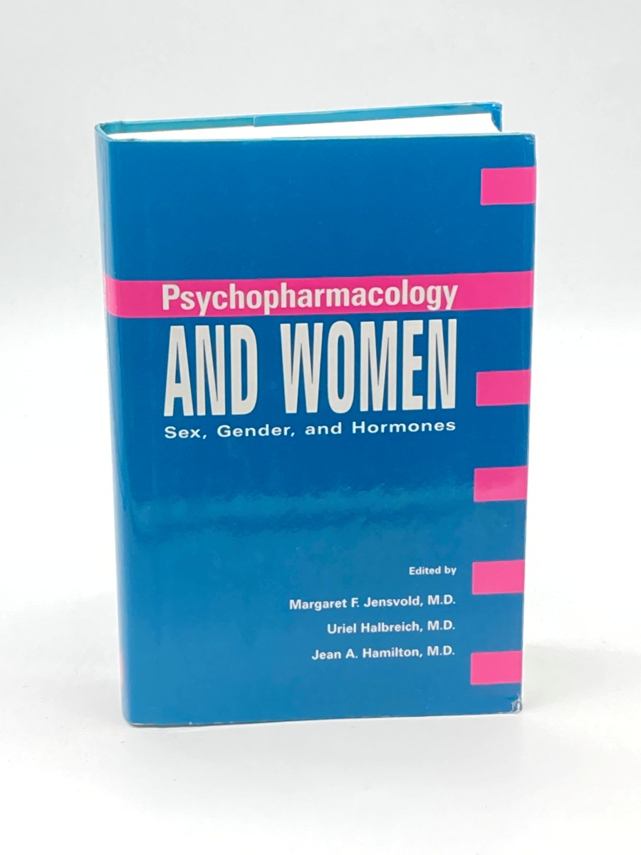 Psychopharmacology and Women (First Printing) Sex, Gender, and Hormones