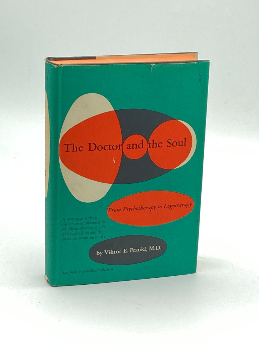The Doctor and the Soul From Psychotherapy to Logotherapy