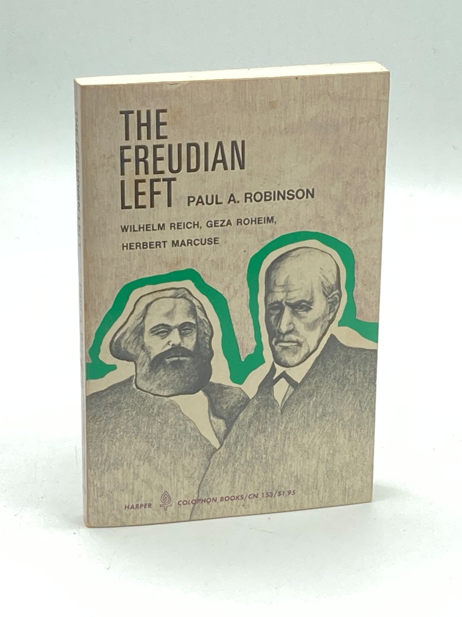 The Freudian Left Wilhelm Reich, Geza Roheim, Herbert Marcuse