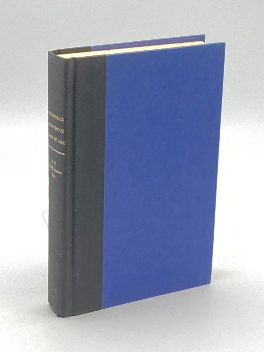 Alcoholics Anonymous Comes of Age A Brief History of A. A.