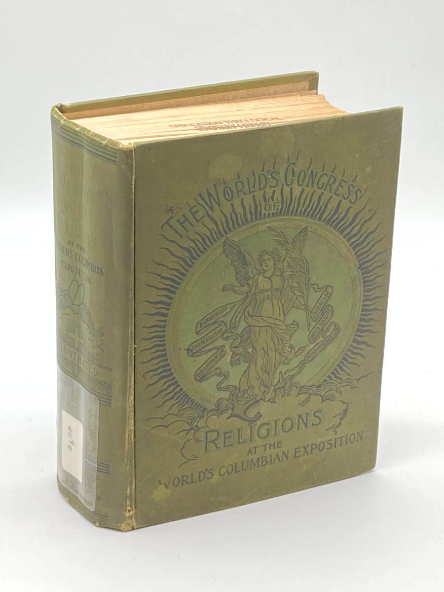 The World's Congress of Religions The Addresses and Papers Delivered before the Parliament and an Abstract of the Congresses Held in the Art Institute