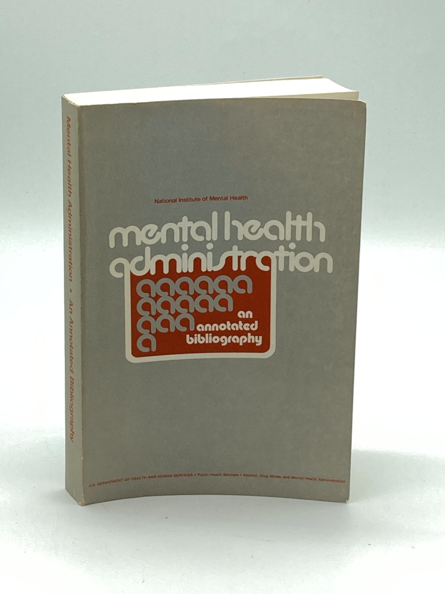 Mental Health Administration An Annotation Bibliography