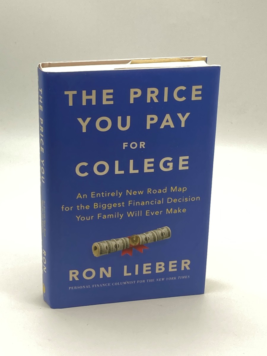 The Price You Pay for College (First Printing) An Entirely New Road Map for the Biggest Financial Decision Your Family Will Ever Make