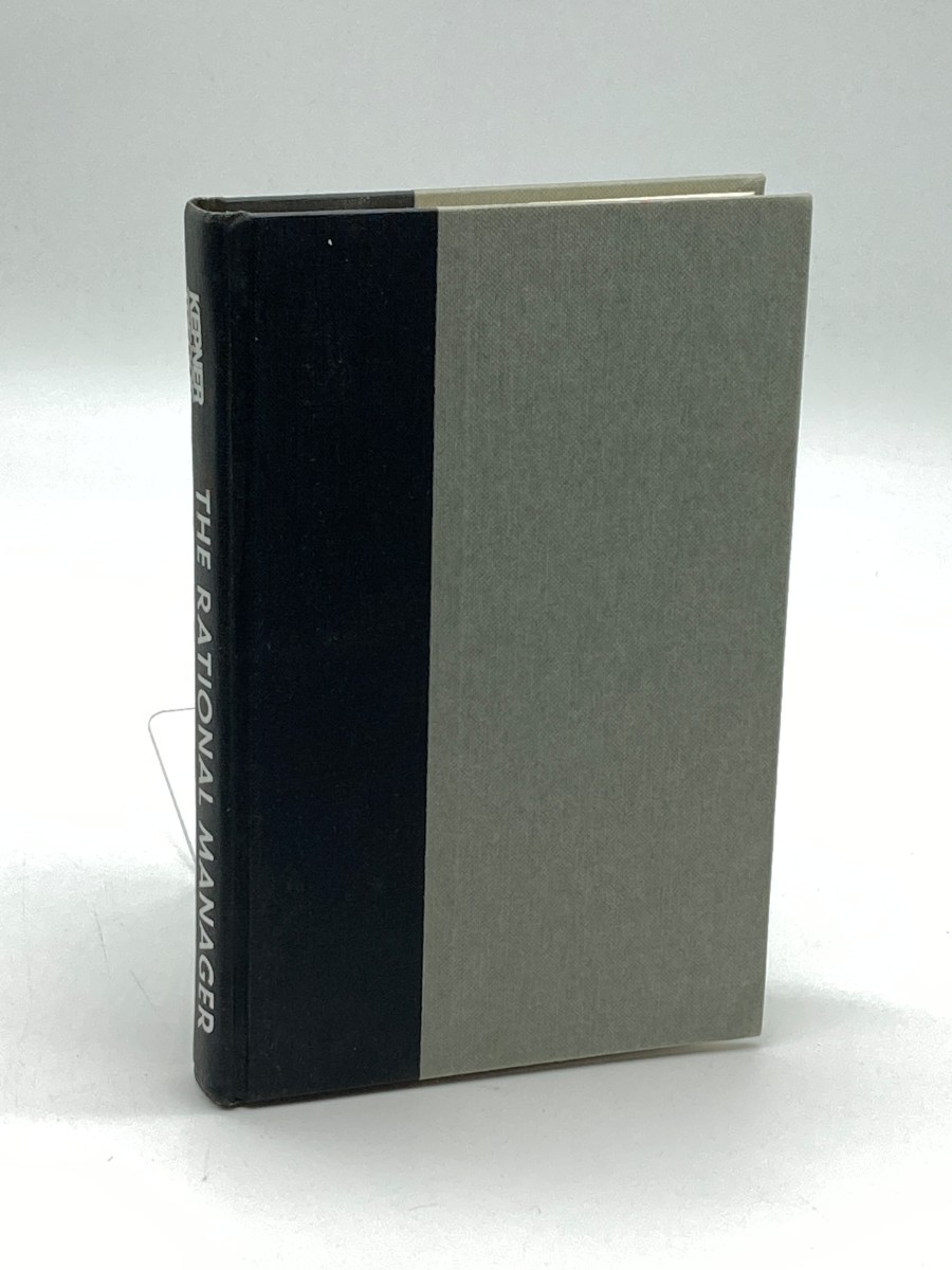 The Rational Manager A Systematic Approach to Problem Solvin and Decision Making