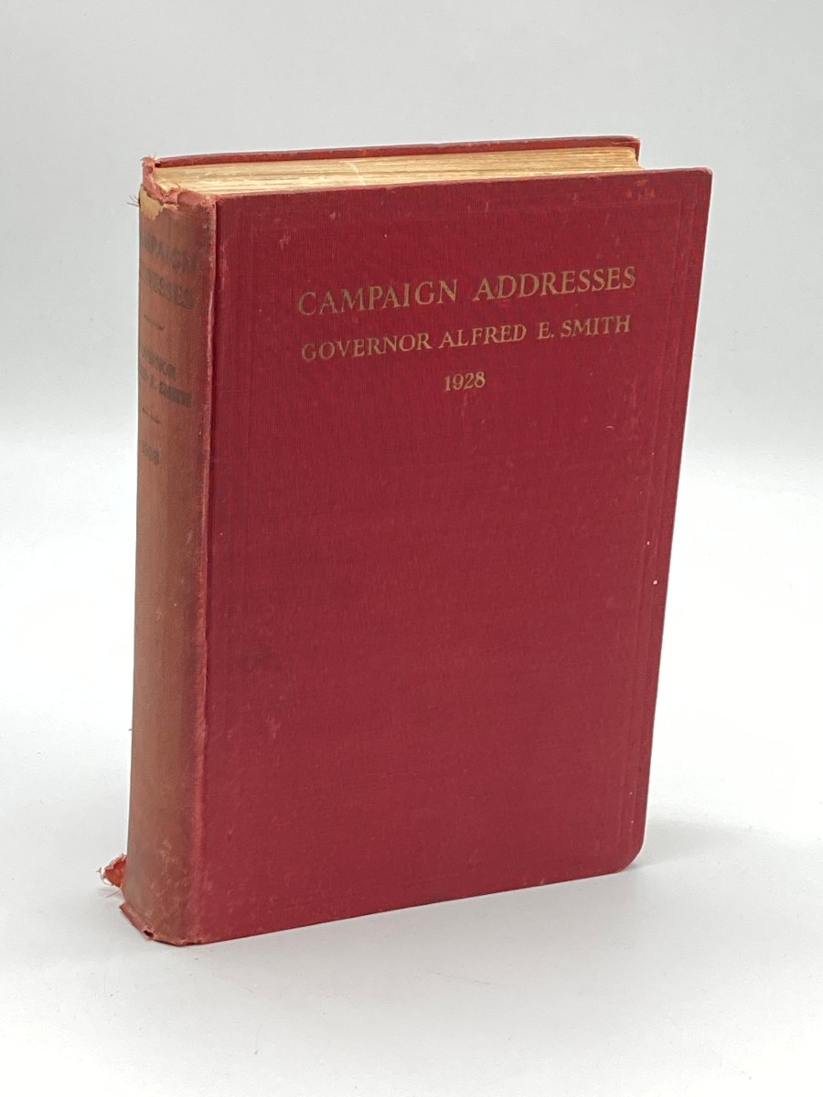 Campaign Addresses Of Governor Alfred E. Smith Democratic Candidate for President 1928