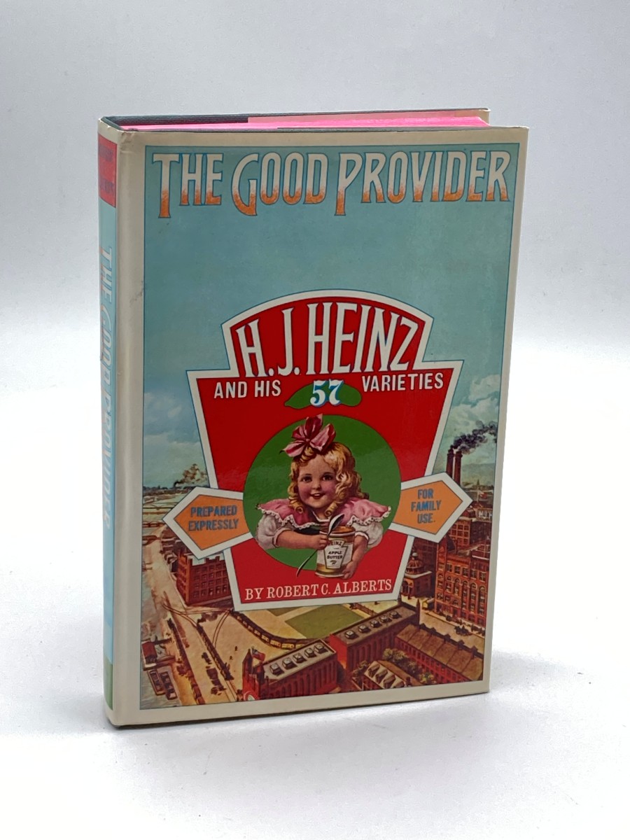 The Good Provider H. J. Heinz and His 57 Varieties