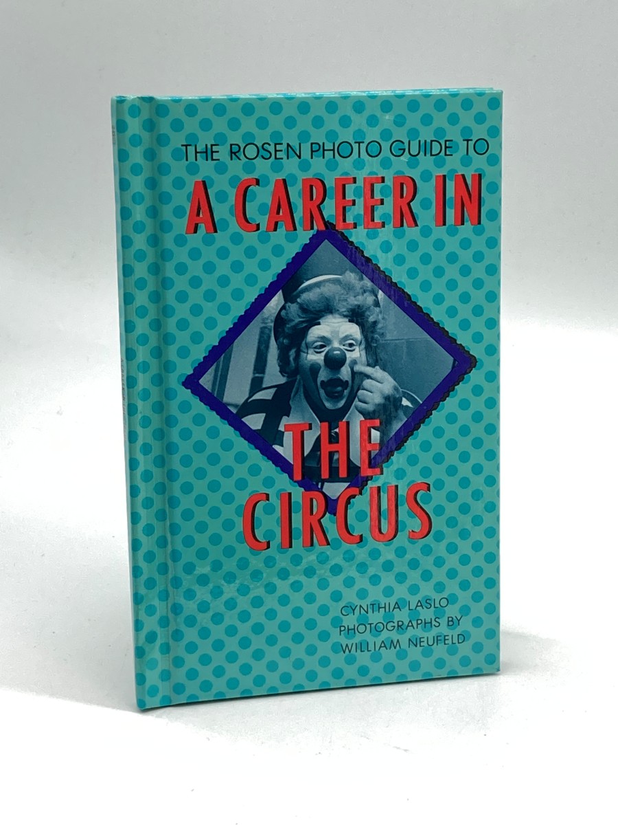 Rosen Photo Guide to a Career in the Circus