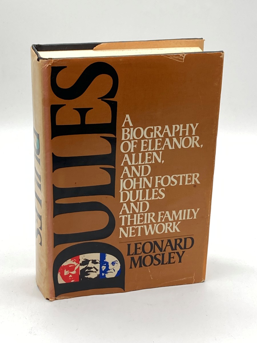 Dulles A Biography of Eleanor, Allen and John Foster Dulles and Their Family Network