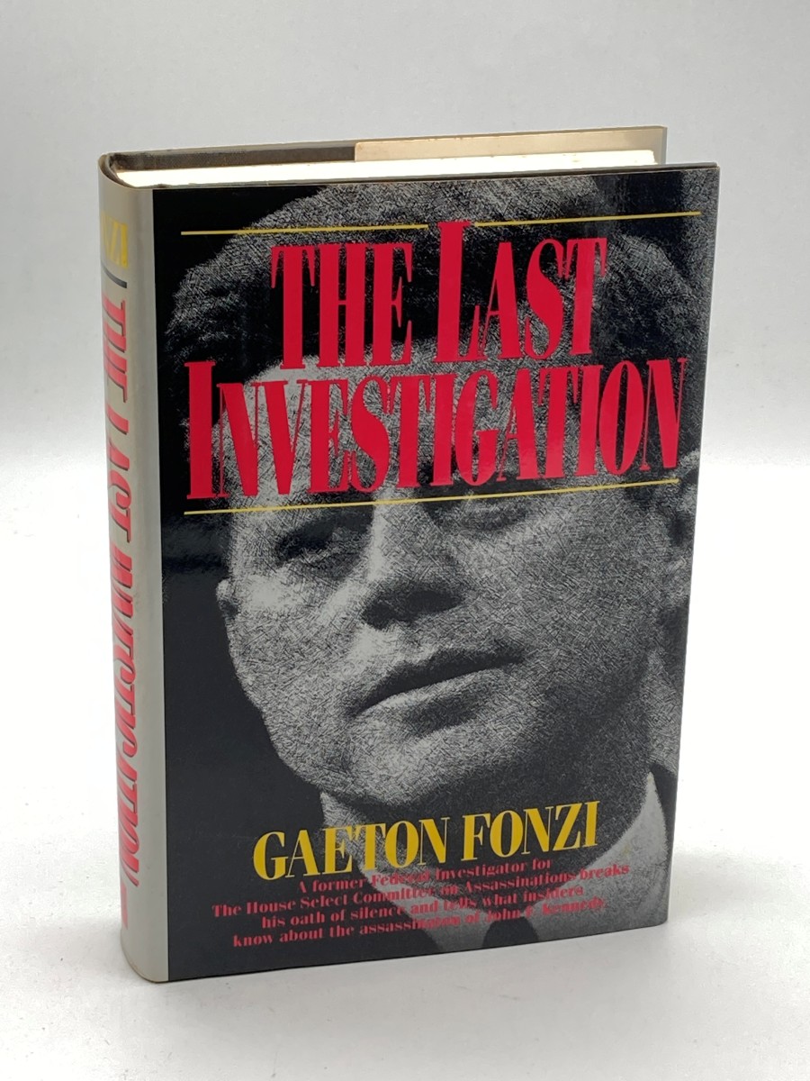 The Last Investigation (First Printing) A Former Federal Investigator Reveals the Man Behind the Conspiracy to Kill JFK