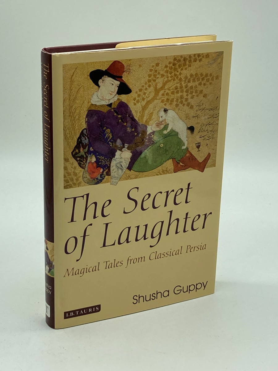 The Secret of Laughter Magical Tales from Classical Persia