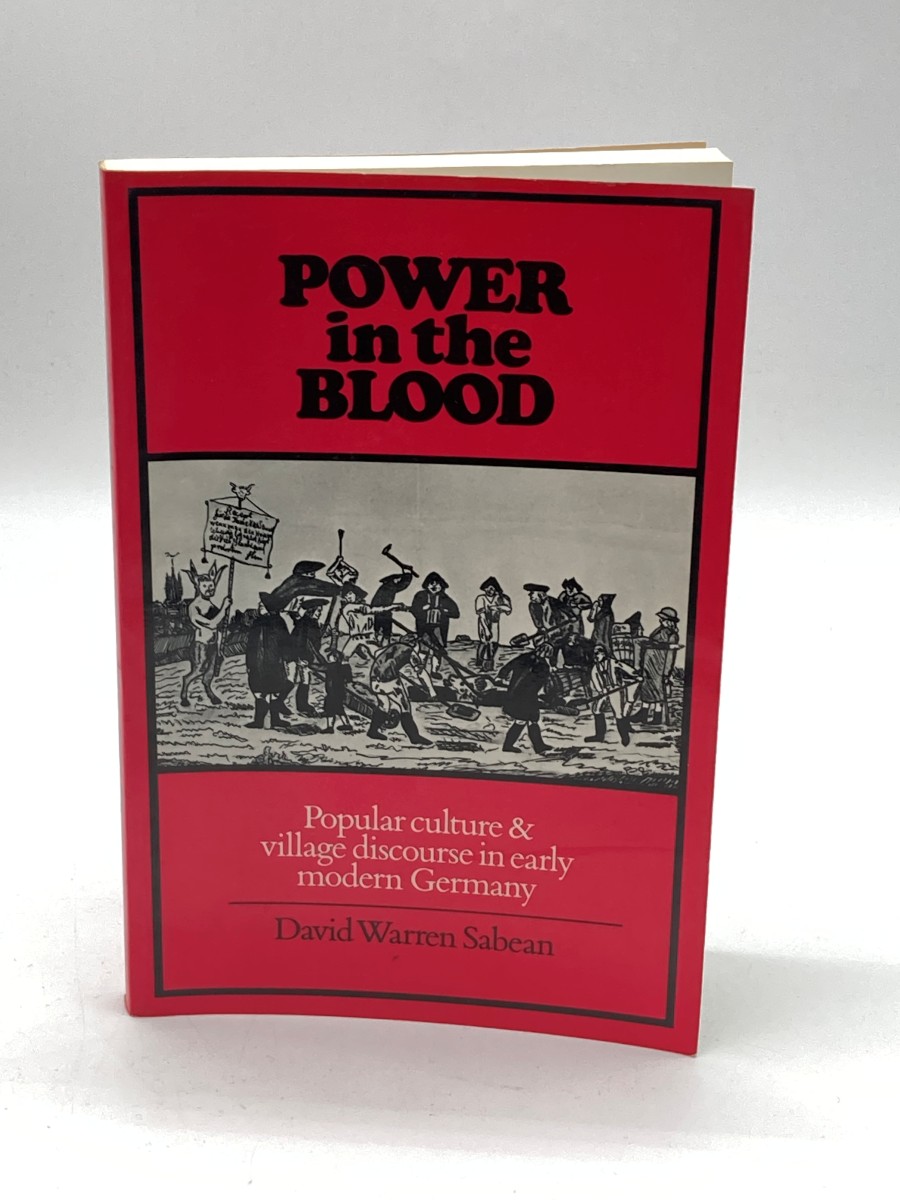 Power in the Blood Popular Culture and Village Discourse in Early Modern Germany