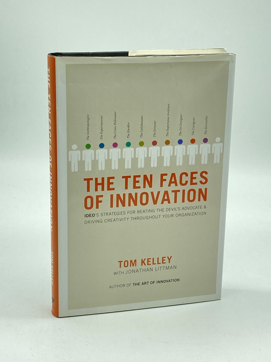 The Ten Faces of Innovation IDEO's Strategies for Beating the Devil's Advocate and Driving Creativity Throughout Your Organization