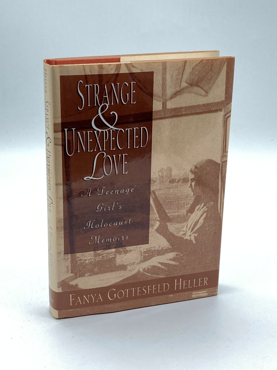 Strange and Unexpected Love (Signed) A Teenage Girl's Holocaust Memoirs