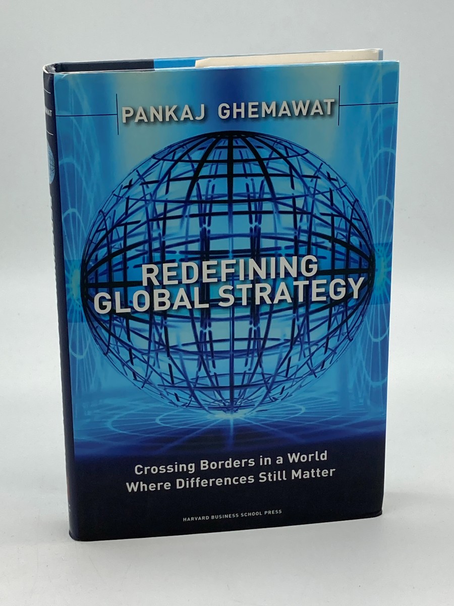 Redefining Global Strategy (First Printing) Crossing Borders in a World Where Differences Still Matter