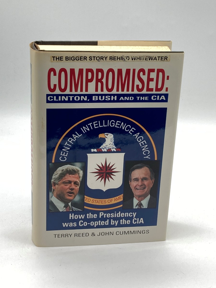 Compromised (First Printing) Clinton, Bush and the CIA