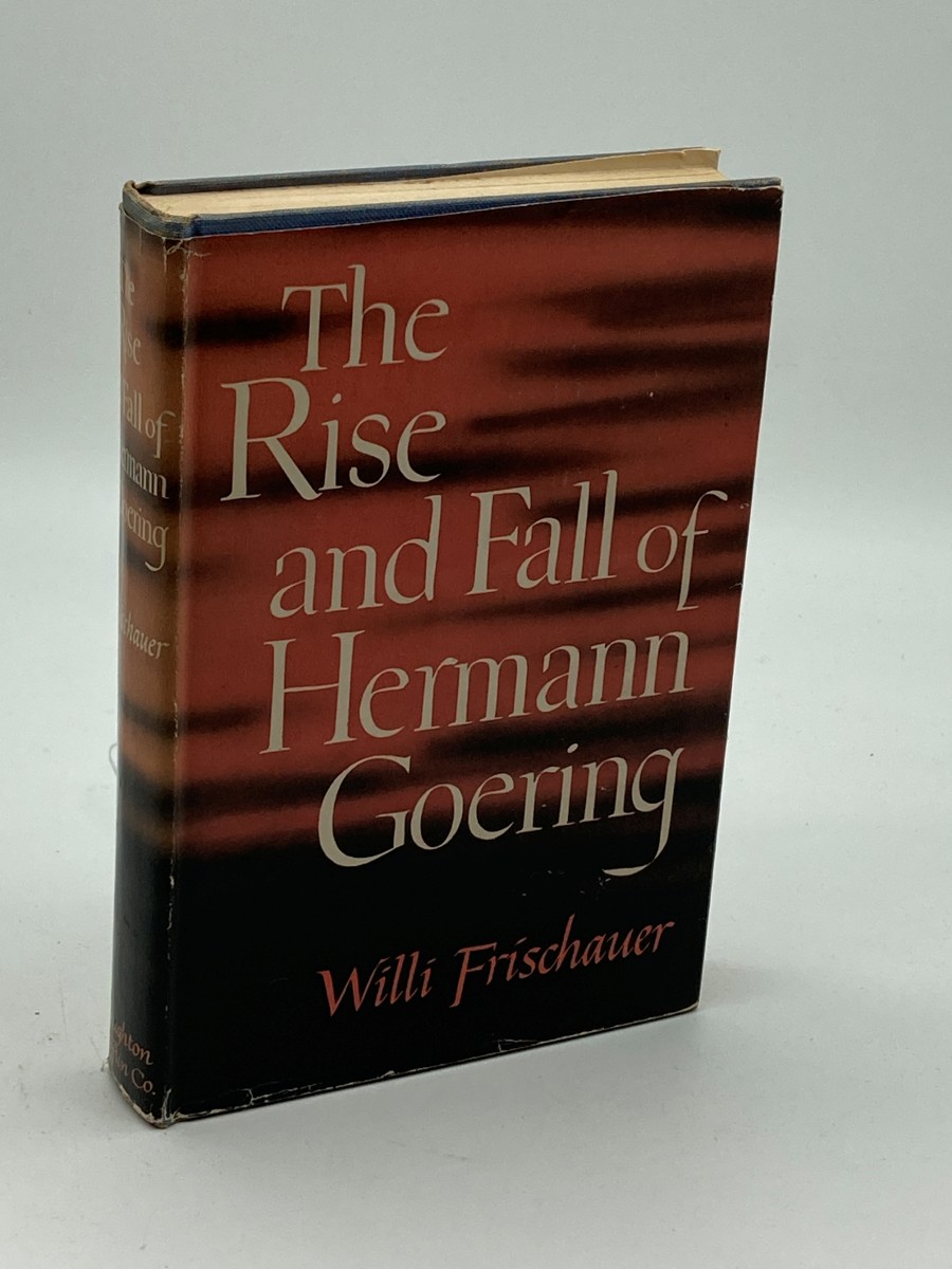 The Rise and Fall of Hermann Goering