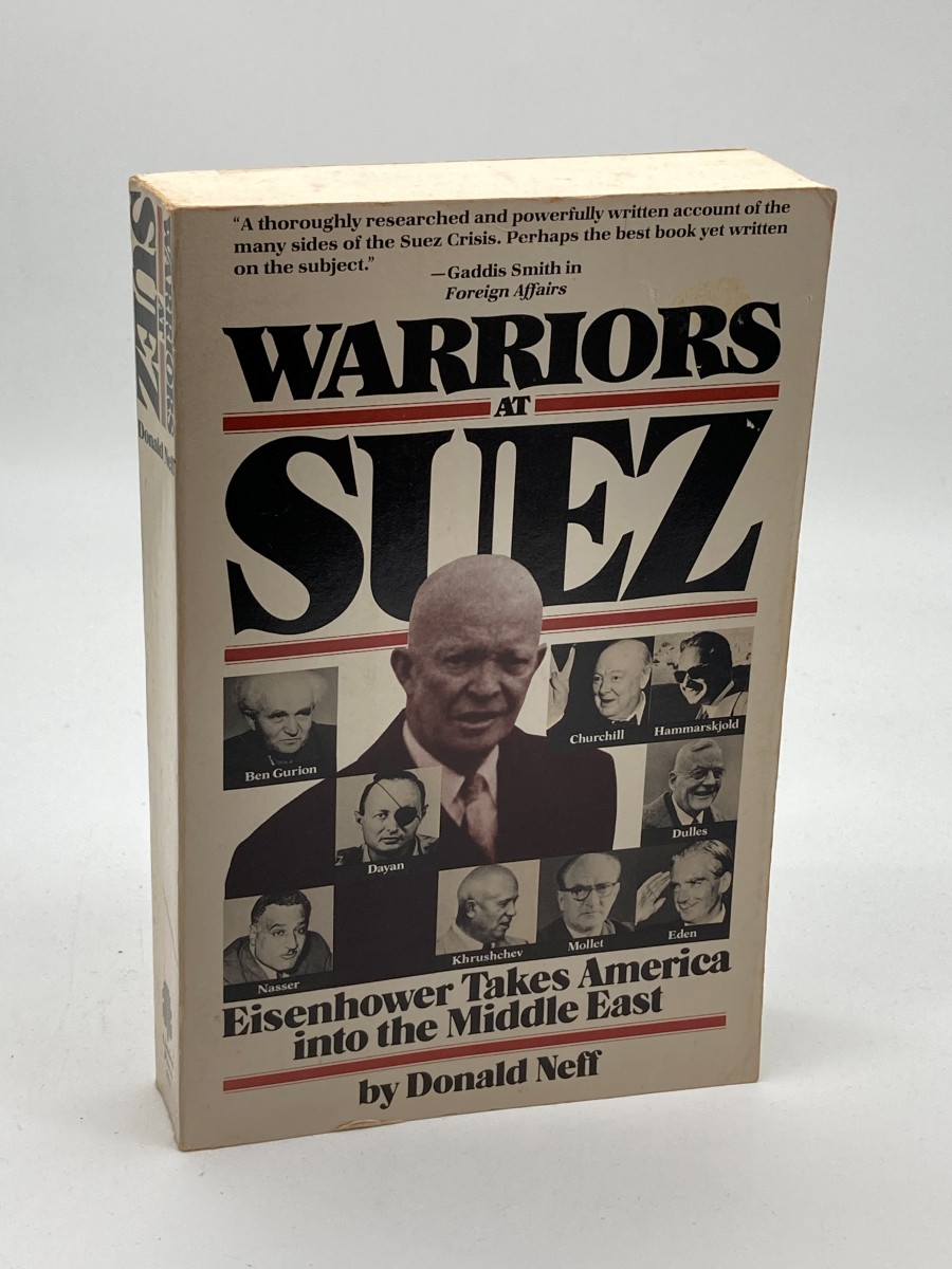 Warriors At Suez Eisenhower Takes America Into the Middle East