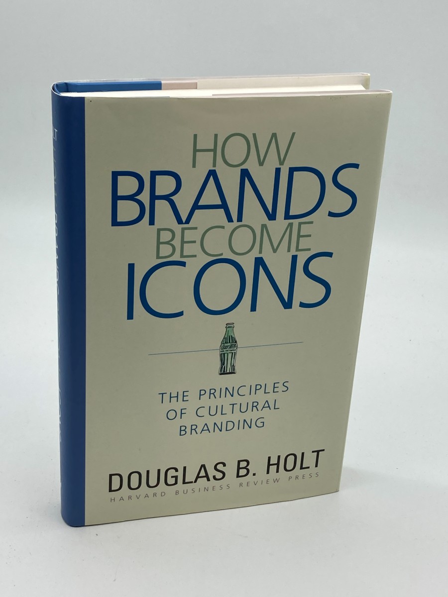 How Brands Become Icons The Principles of Cultural Branding