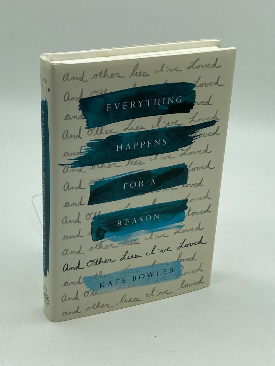 Everything Happens for a Reason And Other Lies I'Ve Loved