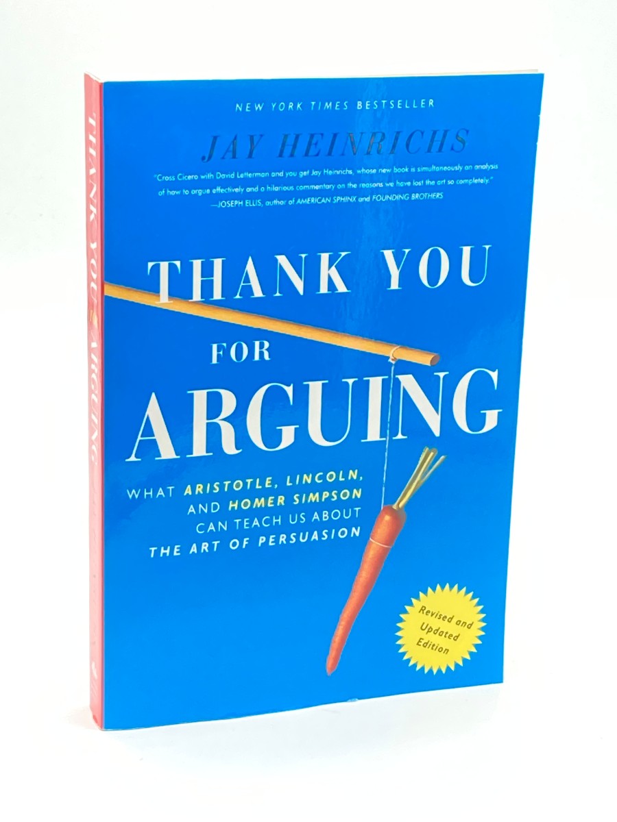 Thank You for Arguing What Aristotle, Lincoln, and Homer Simpson Can Teach Us about the Art of Persuasion
