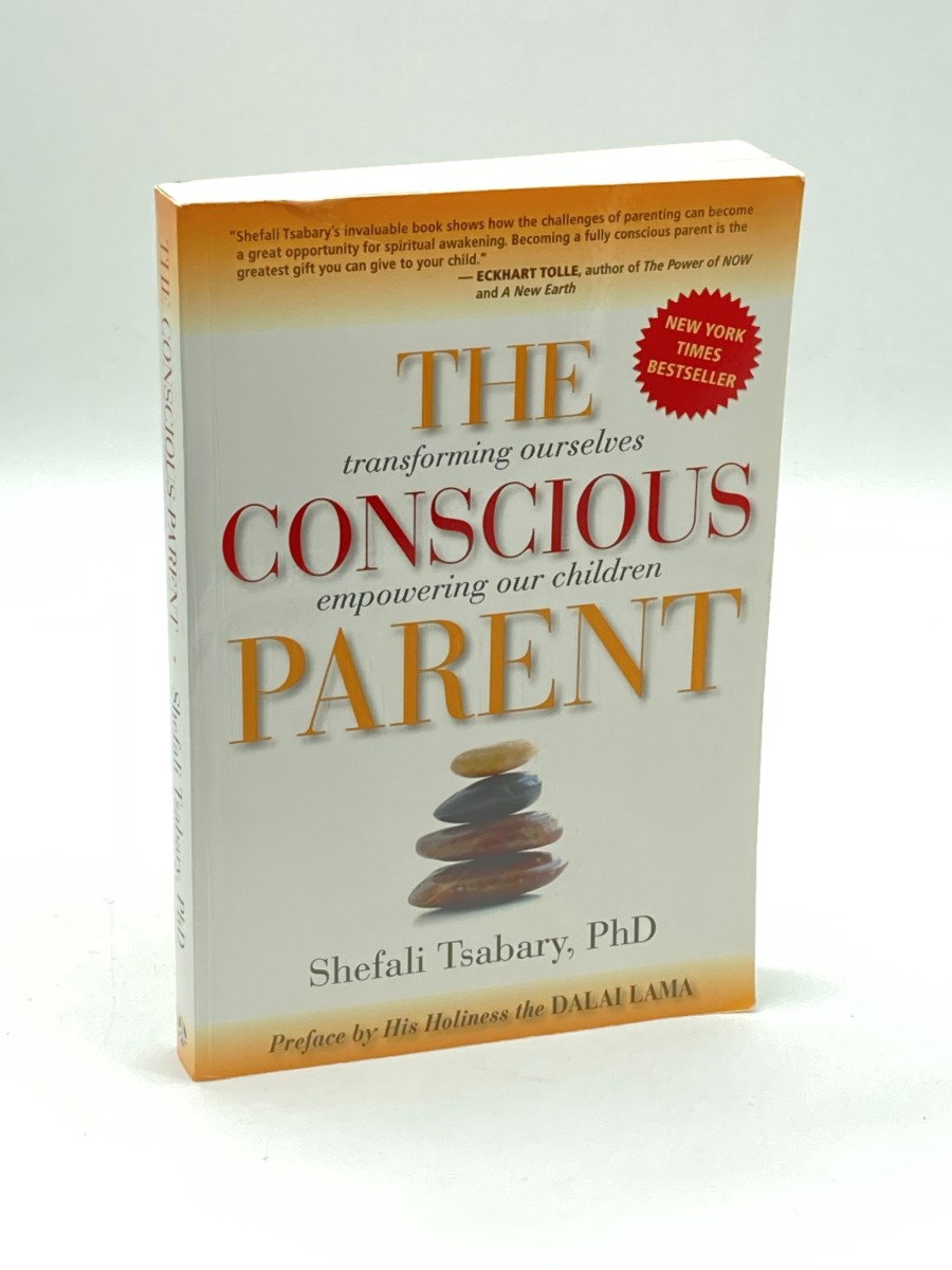 The Conscious Parent Transforming Ourselves, Empowering Our Children