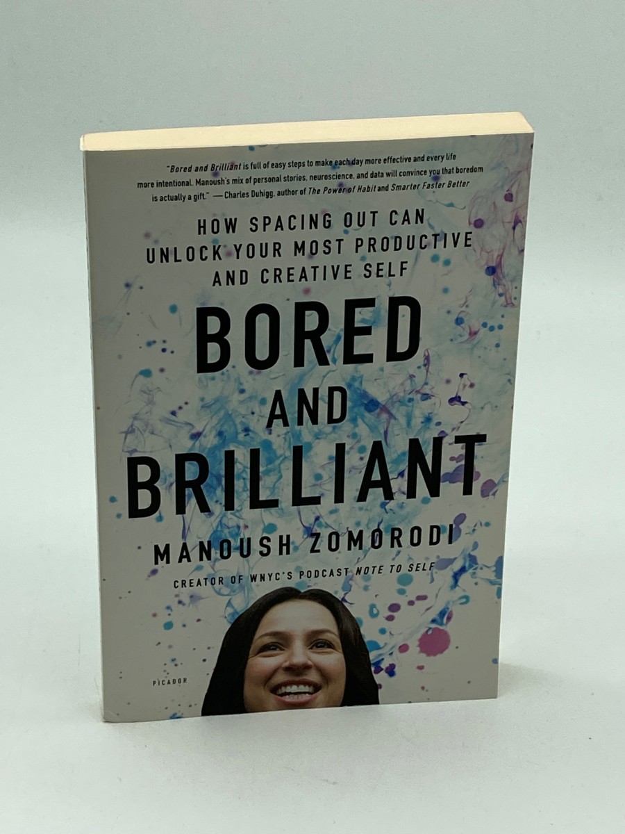 Bored and Brilliant How Spacing out Can Unlock Your Most Productive and Creative Self