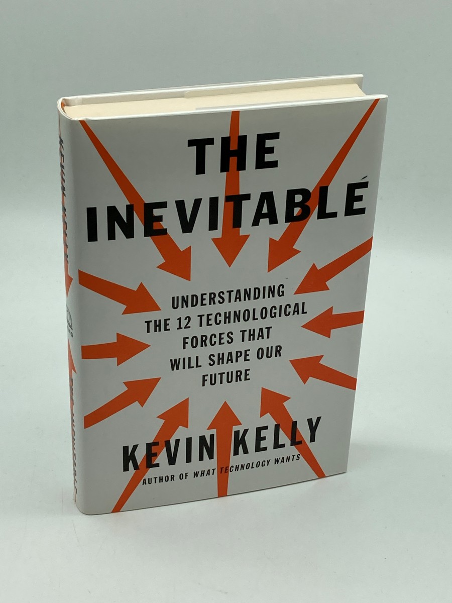 The Inevitable Understanding the 12 Technological Forces That Will Shape Our Future