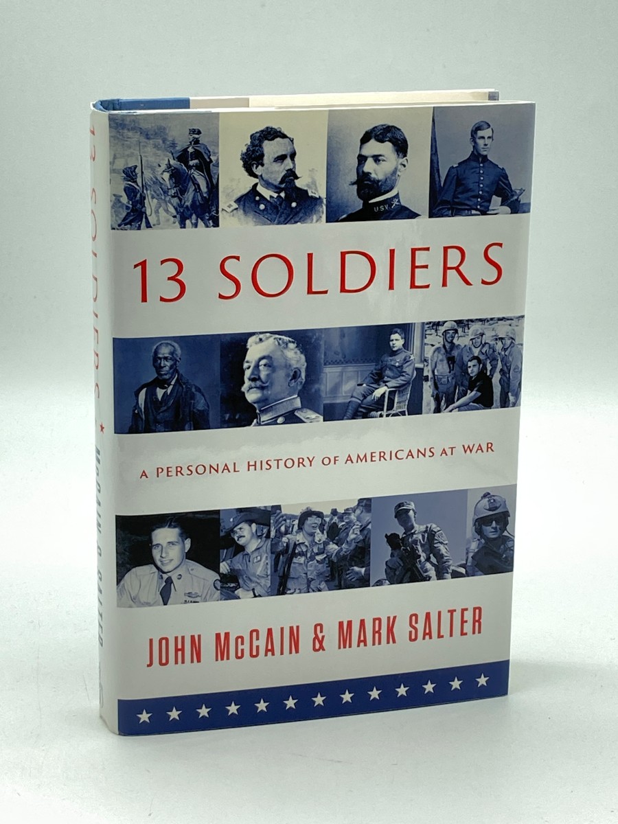 THIRTEEN SOLDIERS A Personal History of Americans At War