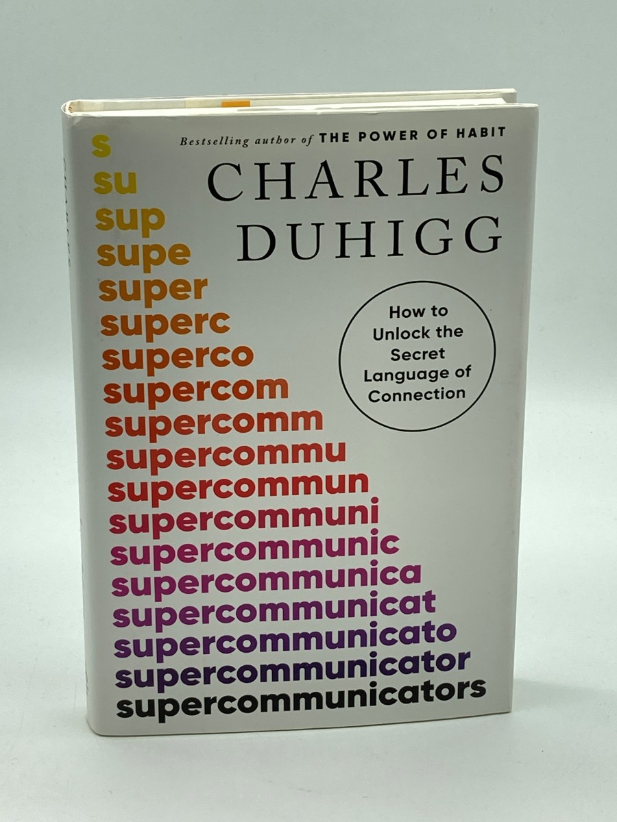 Supercommunicators (First Printing) How to Unlock the Secret Language of Connection