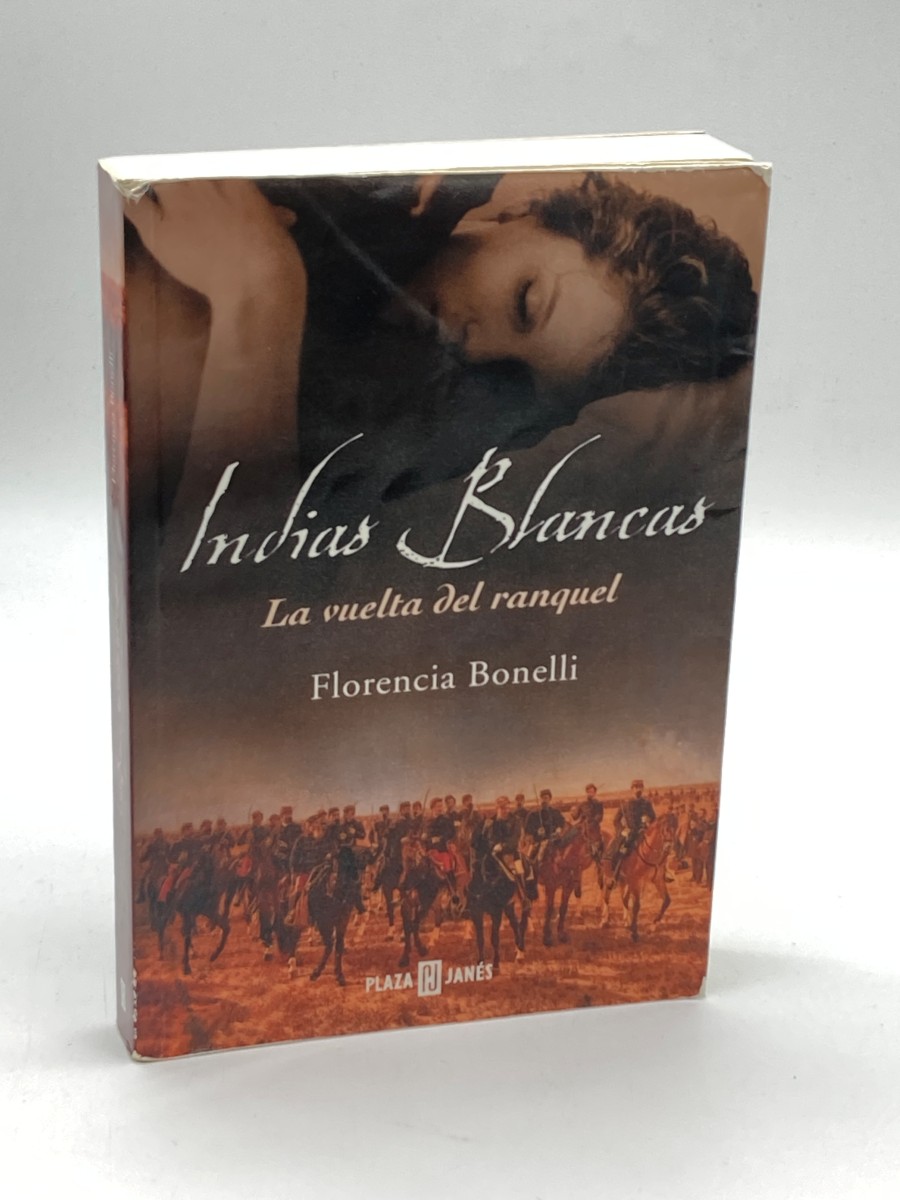 Indias Blancas / White Indians La Vuelta Del Ranquel (Spanish Edition)