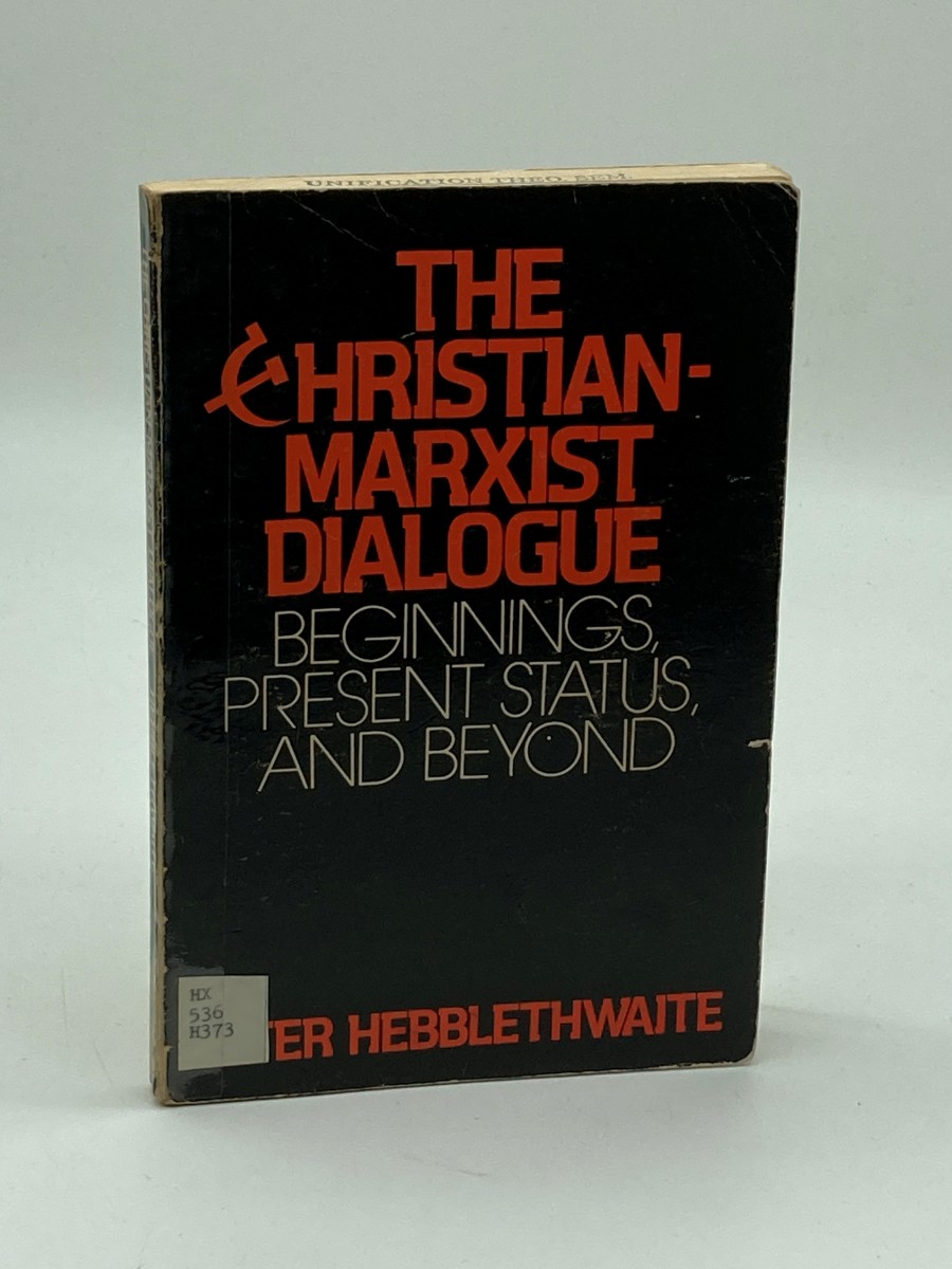 Image for The Christian-Marxist Dialogue Beginnings, Present Status, and Beyond The Christian-Marxist Dialogue Beginnings, Present Status, and Beyond